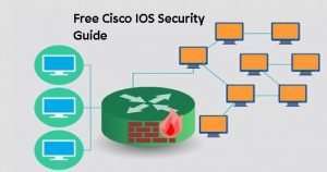 Free CISCO IOS Security Configuration Guide
