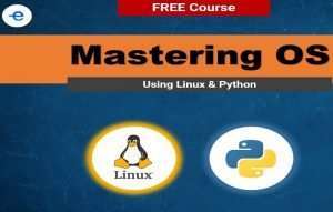 Mastering Operating System using Linux and Python Free Course 1 Mastering Operating System using Linux and Python Free Course