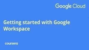 Learn Getting started with Google Workspace Specialization Course Free 1 Learn Getting started with Google Workspace Specialization Course Free